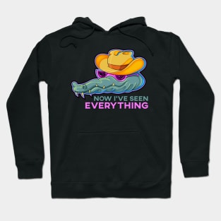 Now I've Seen Everything Hoodie